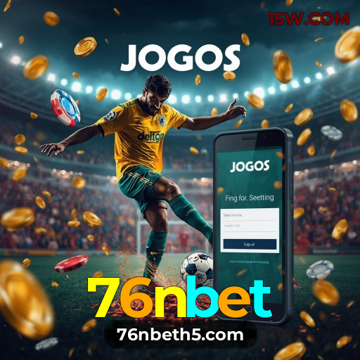 76nbet | Cassino Online com Licença e Ambiente Seguro 